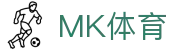 MK体育（中国） · MK官方全站门户